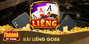 Bài Liêng go88 - Khám phá tựa game bài đỉnh cao, thú vị 