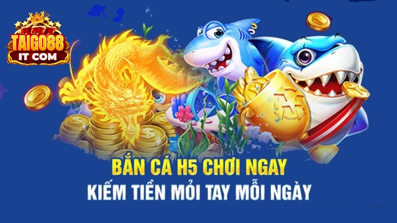 Bắn cá h5 trò chơi cá cược đỉnh cao về đại dương