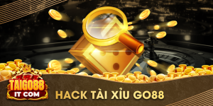 Hack tài xỉu go88 là gì? Có nên dùng tool hack hay không?