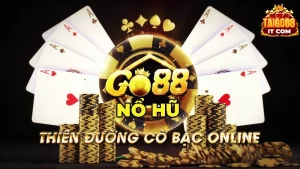 Nổ hũ go88 tập hợp game thưởng hàng tỷ đồng